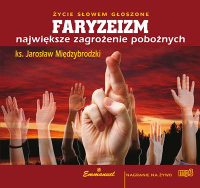 Faryzeizm - największe zagrożenie pobożnych (CD MP3)